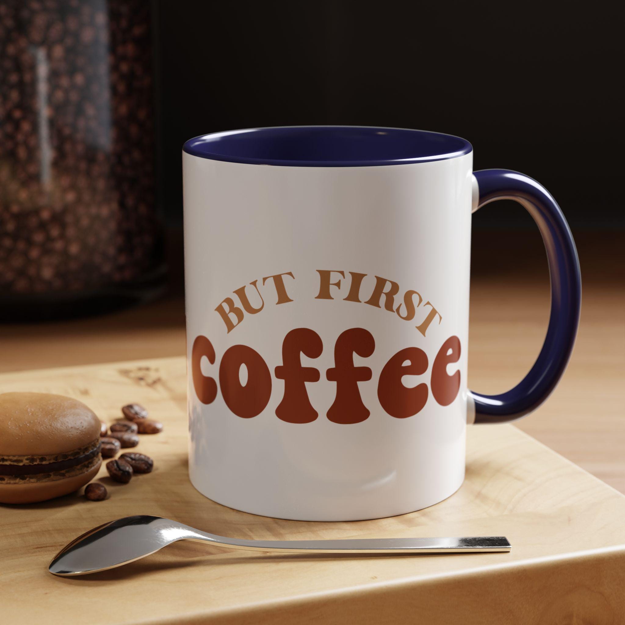But First Coffee Mug: Fun Accent Cup, Morning Motivation - Etsy