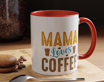 Mama Loves Coffee Mug: Vibrant Accent Mug, Gift for Mom