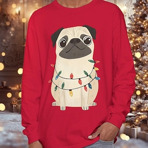 PUG CHRISTMAS SHIRT, Long Sleeve Pug Shirt for Holidays, Perfect Xmas Gift for Pug Lovers, Holiday Pug Mom T-Shirt, Funny Pug Shirt Gift