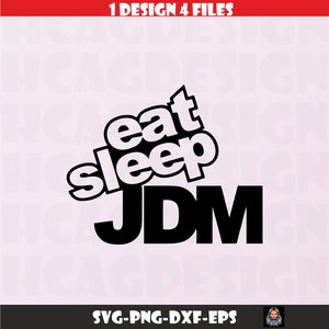 May include: Black and white graphic design with the text "eat sleep JDM".