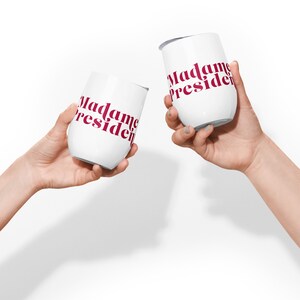 Madame President | Wine tumbler