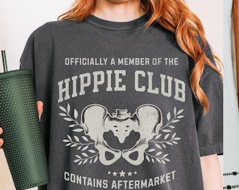 Hüftersatz Shirt für Hip Club Mitglied, Komfort Farben Hüfte Chirurgie T-Shirt, Vintage Hüfte Chirurgie T-Shirt, bionische Hüfte, Hüfte Genesung Geschenkidee