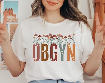 Floral OBGYN Shirt , Doctor Gift for Obgyn Tshirt Thank You Gift Obstetrician Shirt Gynecologist Shirt Appreciation Gift Obgyn Tee Ob-gyn