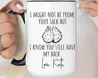 Personalized Step Dad Christmas Gift, I'm Not From Your Sack I Know You got My Back, Custom Step Dad Coffee Cup, Funny Dad Mug stepfather