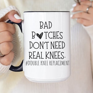 Funny Knee replacement mug, Double Knee Surgery Gift, Double Knee replacement Mug for Knee recovery Gift, Joint surgery funny gift for woman