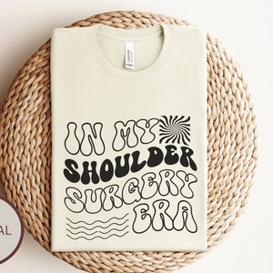 Trendy Shoulder Surgery Shirt , In my Shoulder surgery era tshirt , Joint Replacement Tee , New shoulder t-shirt, Shoulder replacement shirt