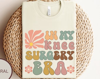 In my knee surgery era shirt, knee surgery t-shirt for woman with knee replacement shirt ,  knee surgery gift for mom grandma sister wife