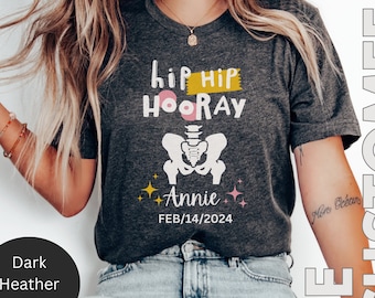 Hüfte Hüfte Hooray Surgery Shirt für Hüftersatz-Genesung T-Shirt, personalisierte Hüfte Chirurgie Shirt, Hüfte Chirurgie Geschenk Benutzerdefinierte Hip OP Tag Shirt