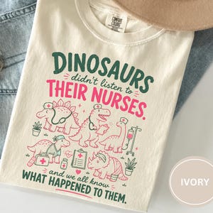 Funny Nurse Shirt Gift for RN, Pediatric Nurse Tee, NICU Nurse Shirt, Nurse Week Gift, Registered Nurse Comfort Colors Dinosaur Shirt CNA