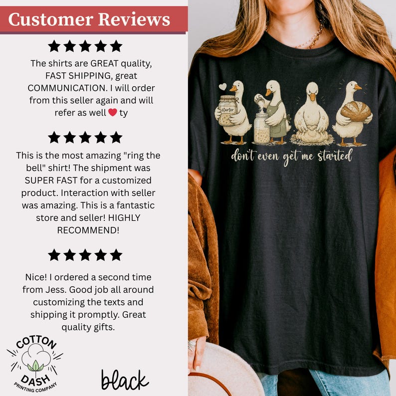 May include: Black t-shirt with a cartoon design of ducks holding jars and bread, and the phrase "don't even get me started." The shirt also has the Cotton Dash Printing Company logo.