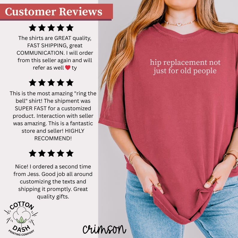 May include: A crimson-colored t-shirt with the text "hip replacement not just for old people" in white. The shirt is being worn with blue jeans. The image also includes customer reviews and the Cotton Dash Printing Company logo.