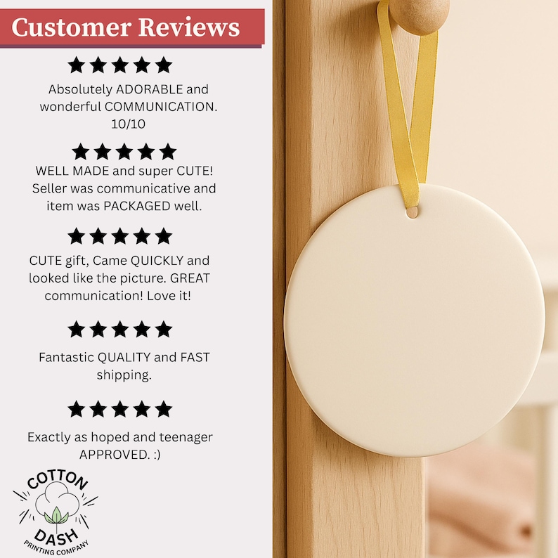 May include: A round, off-white ceramic ornament with a yellow ribbon, hanging from a wooden fixture. The image includes customer reviews with star ratings and text. The Cotton Dash Printing Company logo is visible.