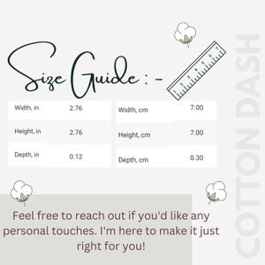 May include: A size guide graphic with measurements in inches and centimeters. The width and height are 2.76 inches (7.00 cm), and the depth is 0.12 inches (0.30 cm). The text "COTTON DASH" is on the right side. The text "Feel free to reach out if you'd like any personal touches. I'm here to make it just right for you!" is at the bottom.