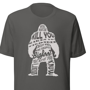 T-shirt: Bigfoot Makes You Stronger - Meme funny Sasquatch Shirt