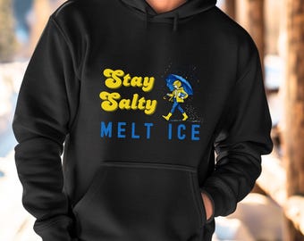 Bluza z kapturem Stay Salty Melt Ice | Bluza anty-ICE, bluza anty-Trump, bluza z kapturem z hasłami o prawach człowieka, koszulka z hasłami imigracyjnymi