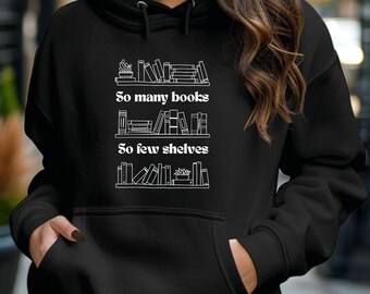 Sudadera con capucha y cita literaria de "Demasiados libros"