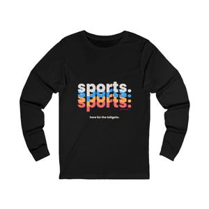 Sport Sports Sports! Tailgate Shirt for Casual Fans | Funny Unisex Game Day Tee