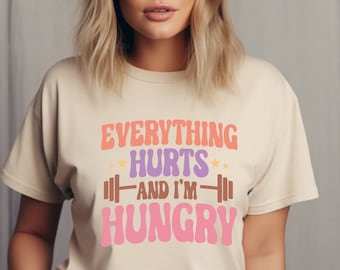 Lustiges Workout T-Shirt, alles tut weh und ich bin hungrig Shirt, Geschenk für Gewichtheber, übergroßes Work Out Tee, Pump Cover, Männer Frauen Gym Shirt