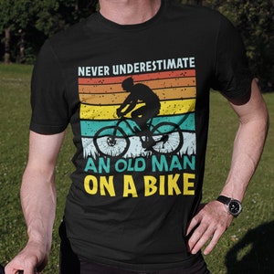 Never underestimate an old man on a bike, Funny Vintage old man biker tshirt, classic christmas birthday gift idea for him biker dad husband