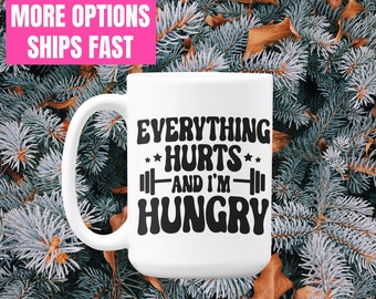 Everything hurts and im hungry funny gym mug for her, funny workout gift for Weightlifter, Fitness Mug Gifts, Workout Mug Retro Workout gift