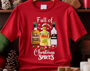 Tequila Vodka Whiskey T Shirt Sweatshirt, Funny Christmas gift, Xmas Jumper, Drinking TShirt, Full Of Christmas Spirit Tee Xmas Party Hoodie