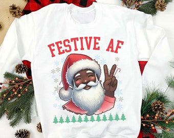 Trendy African Christmas Jumper Top Festive AF Funny African American Black Santa Christmas Shirt Nigerian Christmas Tee Gift for Men Women