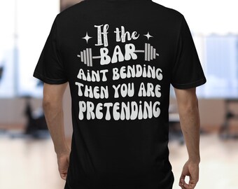 Funny Workout T-Shirt If the Bar Aint Bending Retro gym rat Gift for Weightlifter, Oversized Work Out Tee, Pump Cover, Men Women Gym Shirt
