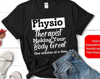 Funny Physiotherapist Shirt for men and women, Unisex Physio Physical Therapist Crewneck Tshirt Sweater Hoodie gift for PT student Birthday