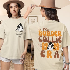Personalized Border Collie Mom Era Dog Mom shirt gift Collie Mama Tshirt Sweatshirt Hoodie for Dog Mama Vsco Custom Crewneck top for women