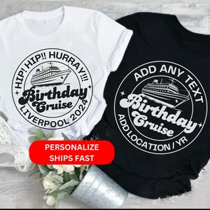 Custom Location Birthday Cruise T Shirt Matching Birthday Cruise Crew Tee Cruise Party Shirt Cruise Bday Gift Birthday Cruising Family Trip