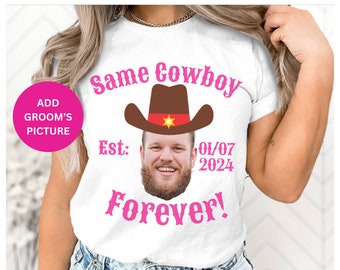 Same Cowboy Forever Hen Party Shirt ADD PHOTO Western Themed Cowgirl Bachelorette Shirt Cowgirl Hen Do Tee Shirt Country Bridal Party Jumper