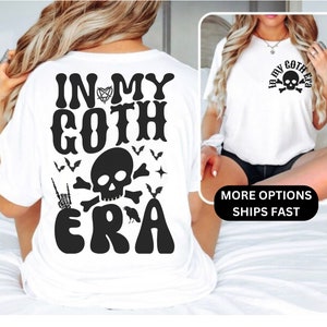 In my GOTH ERA VSCO Halloween T shirt Jumper Hoodie for Men Women, Goth Rock themed shirt for Halloween dark Humour Skull shirt for Him Her