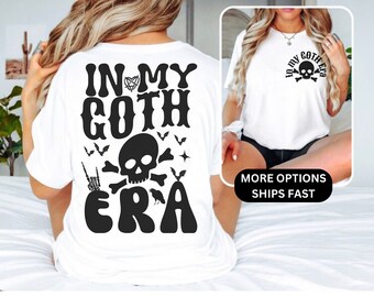 In my GOTH ERA VSCO Halloween T shirt Jumper Hoodie for Men Women, Goth Rock themed shirt for Halloween dark Humour Skull shirt for Him Her