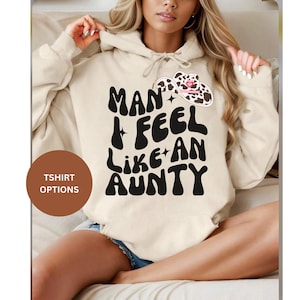 Man I Feel Like an Aunty Western Themed gifts for Aunty Jumper Birthday gift ideas Cowgirl themed Aunty Baby shower Tee shirts for Auntie