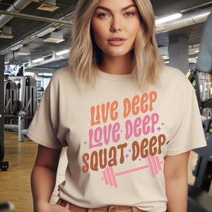 Motivational gym Workout T-Shirt, Live Love Squat Deep, Gift for Weightlifter, Oversized Work Out Tee, Pump Cover, funny Men Women Gym Shirt