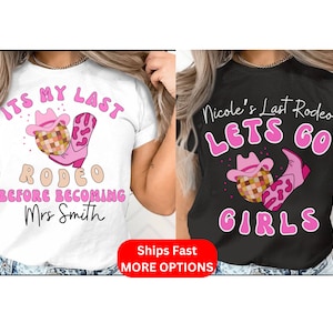 Western Themed Bachelorette Last Rodeo Shirt, I feel like bride, Country Bridal Hen Party Wedding Tee Cowboy Party Shirts Cowgirl Bride gift