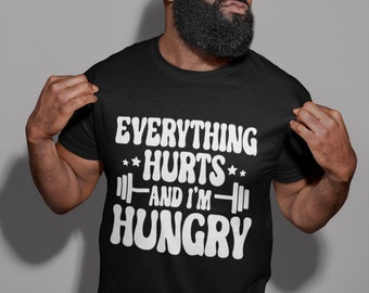 Funny Workout T-Shirt, Everything Hurts And I'm Hungry Shirt, Gift for Weightlifter Oversized Work Out Tee, Pump Cover, Men Women Gym Hoodie