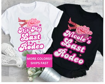 Personalized Western Themed Bachelorette Last Rodeo Shirt Custom Country Bridal Hen Party Wedding Tee Cowboy Party Shirts Cowgirl Bride gift