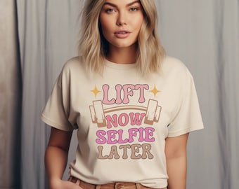 Funny Workout T-Shirt, Lift Now selfie later weightlifting tee Gift for Weightlifter Oversized Work Out Tee, Pump Cover Men Women Gym Hoodie