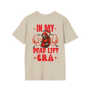 Unisex gym shirt for men women in my dead lift era  gym shirt for men women gym shirt