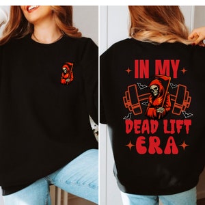 Unisex gym shirt for men women in my dead lift era  gym shirt for men women gym shirt