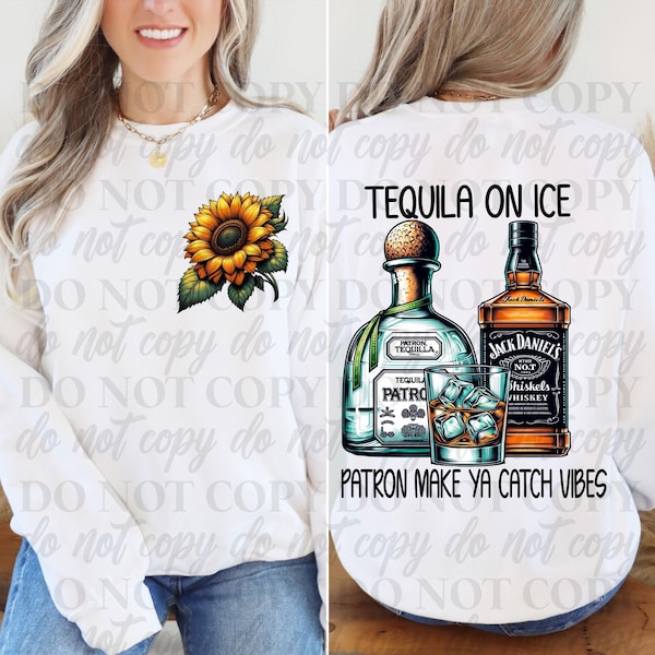 tequila on ice patron make ya catch vibes png, song png, wranglers on the floor png, sublimation png, trendy png, sublimation png