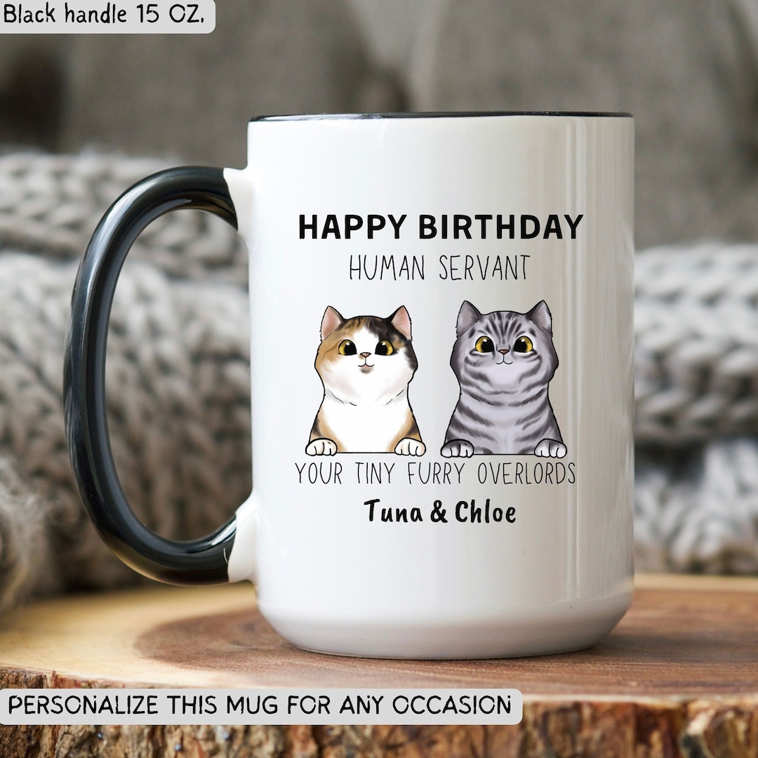 Personalized Cat Mug Happy Birthday Human Servant Custom Cat Etsy