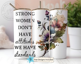 Les femmes fortes n’ont pas d’attitudes 20 oz Skinny Tumbler Sublimation Design Téléchargement numérique PNG Instant DIGITAL, Inspirational Tumbler Wrap