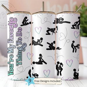 You&#39;re My Favorite Thing To Do 20 oz Skinny Tumbler Sublimation Design Digital Download PNG Instant DIGITAL, Funny Tumbler Wrap