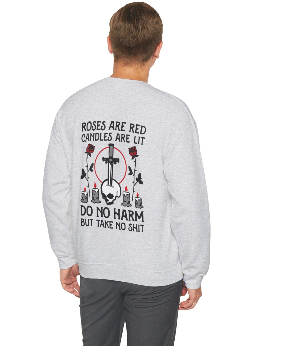 Roses Are Red Candles Are Lit Do No Harm but Take No Shit Sweatshirt