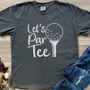 Lets Par Tee Funny Golf Player Unisex Comfort Colors Gift T-Shirt