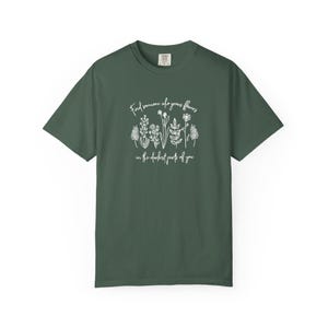 Comfort Colors® Find Someone Who Grows Flowers In The Darkest Parts Of You Shirt, Inspirational Mental Health Awareness