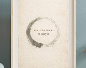 You Either Face It or Carry It Wabi Sabi Quote Print | Japandi Wall Art | Minimalist Zen Poster | Therapy Office Decor | Parchment