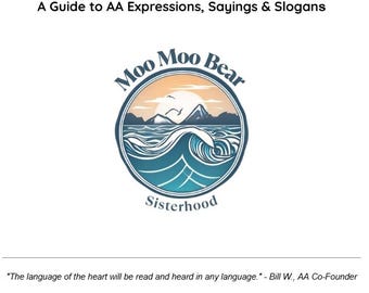 Puede incluir: Una portada de libro blanca con el título "THE LANGUAGE OF RECOVERY" y el subtítulo "A Guide to AA Expressions, Sayings & Slogans". La portada presenta un logotipo circular con un diseño de olas y el texto "Moo Moo Bear Sisterhood."